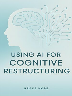 cover image of Using AI for Cognitive Restructuring